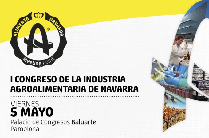 Nace “Alimenta Navarra meeting point”, Ier. Congreso de la Industria agroalimentaria de Navarra
